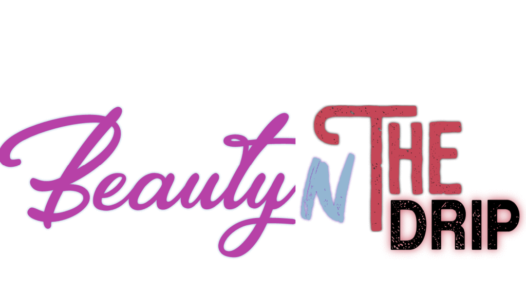 BEAUTYNTHEDRIP